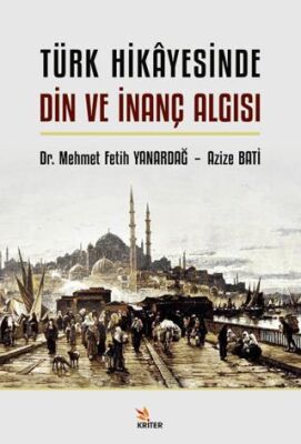 Türk Hikayesinde Din ve İnanç Algısı - 1