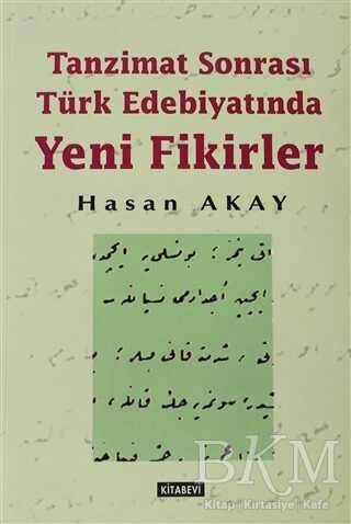 Tanzimat Sonrası Türk Edebiyatında Yeni Fikirler - Kitabevi Yayınları