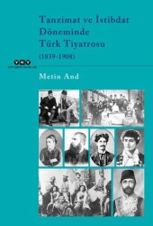 Tanzimat ve İstibdat Döneminde Türk Tiyatrosu 1839-1908 - Yapı Kredi Yayınları