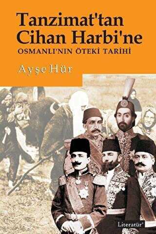 Tanzimat`tan Cihan Harbi`ne - Literatür Yayıncılık