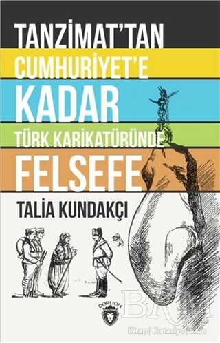 Tanzimat`tan Cumhuriyet`e Kadar Türk Karikatüründe Felsefe