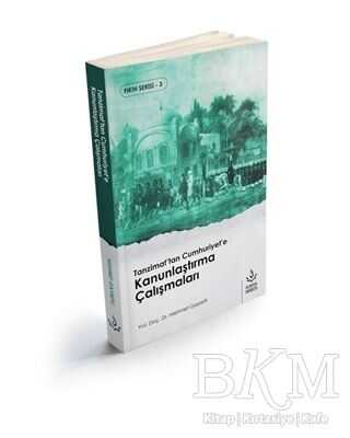 Tanzimat`tan Cumhuriyet`e Kanunlaştırma Çalışmaları - Nizamiye Akademi Yayınları