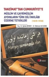 Tanzimat`tan Cumhuriyet`e Müslim ve Gayrimüslim Aydınların Türk Dili inkılabı Üzerine Tetkikleri - Berikan Yayınevi