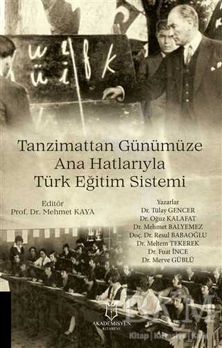 Tanzimattan Günümüze Ana Hatlarıyla Türk Eğitim Sistemi - Akademisyen Kitabevi