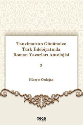Tanzimattan Günümüze Türk Edebiyatında Roman Yazarları Antolojisi 2 - 1