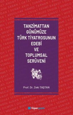 Tanzimattan Günümüze Türk Tiyatrosunun Edebi ve Toplumsal Serüveni - 1