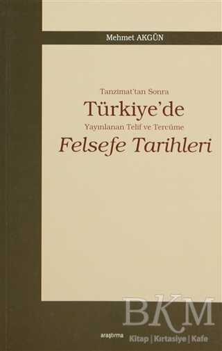 Tanzimat’tan Sonra Türkiye’de Yayınlanan Telif ve Tercüme Felsefe Tarihleri - Araştırma Yayınları