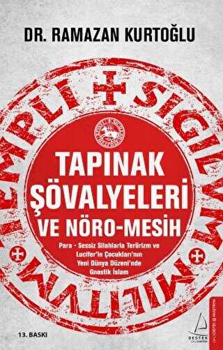 TAPINAK ŞÖVALYELERİ VE NÖRO-MESİH - Destek Yayınları