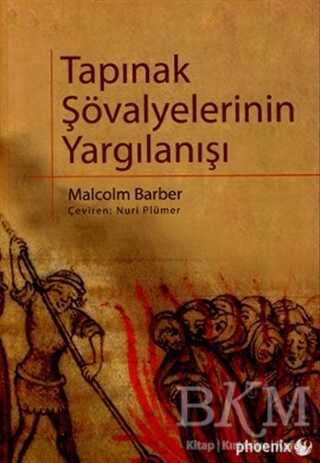Tapınak Şövalyelerinin Yargılanışı - Phoenix Yayınevi