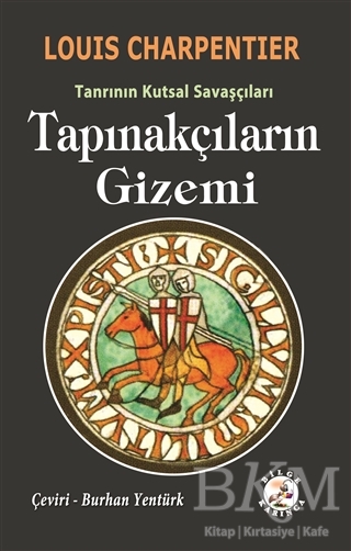 Tapınakçıların Gizemi - Tanrının Kutsal Savaşçıları - Bilge Karınca Yayınları