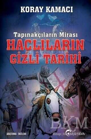 Tapınakçıların Mirası Haçlıların Gizli Tarihi - Eftalya Kitap