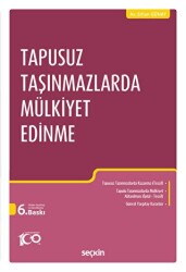 Tapusuz Taşınmazlarda Mülkiyet Edinme - Seçkin Yayıncılık