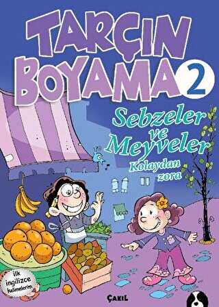 Sebzeler ve Meyveler - Tarçın Boyama 2 - Çakıl Yayınları