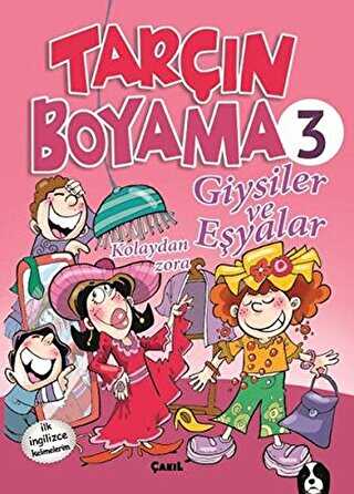 Giysiler ve Eşyalar - Tarçın Boyama 3 - Çakıl Yayınları