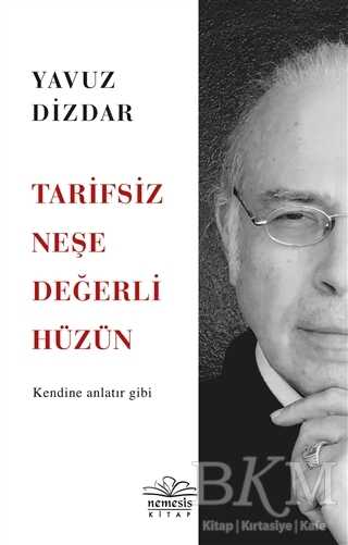 Tarifsiz Neşe Değerli Hüzün - Nemesis Kitap