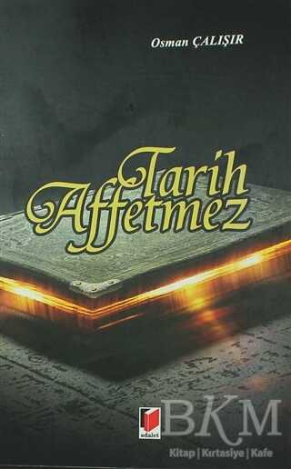 Tarih Affetmez - Adalet Yayınevi