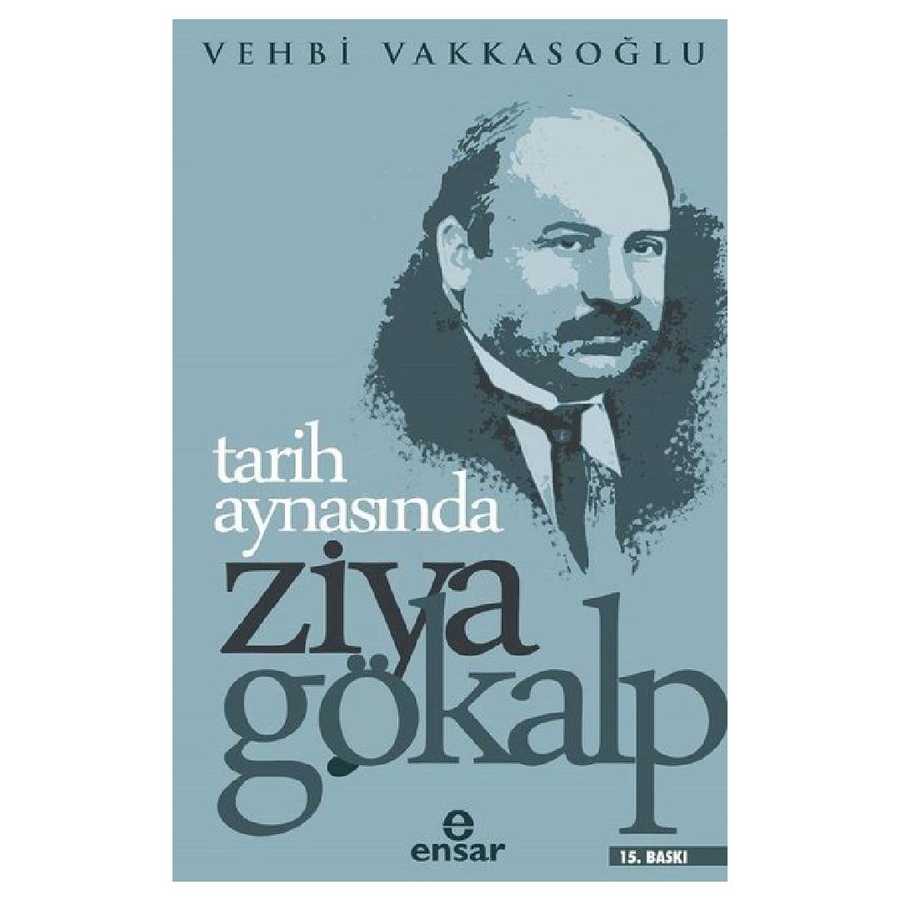 Tarih Aynasında Ziya Gökalp - Ensar Neşriyat