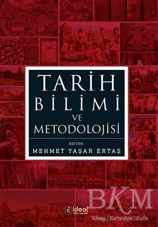 Tarih Bilimi Ve Metodolojisi - İdeal Kültür Yayıncılık