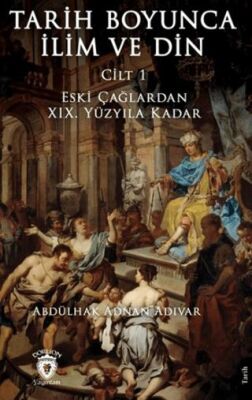 Tarih Boyunca İlim ve Din Cilt 1 - 1