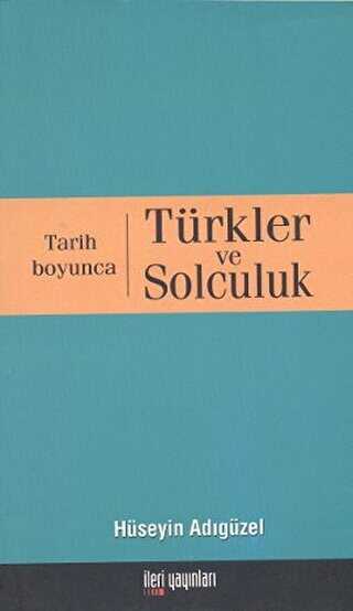Tarih Boyunca Türkler ve Solculuk - İleri Yayınları