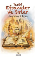 Tarihî Efsaneler ve Sırlar - Akıl Fikir Yayınları