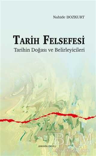 Tarih Felsefesi - Ankara Okulu Yayınları