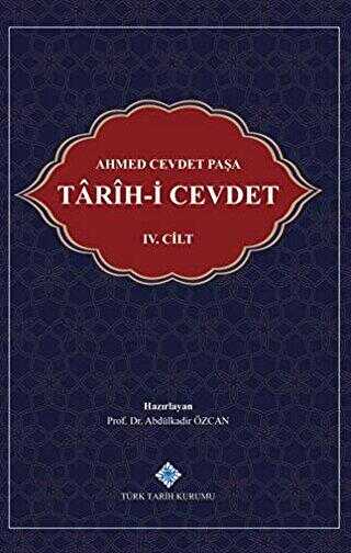 Ahmed Cevdet Paşa Tarih-i Cevdet IV. Cilt - Türk Tarih Kurumu Yayınları