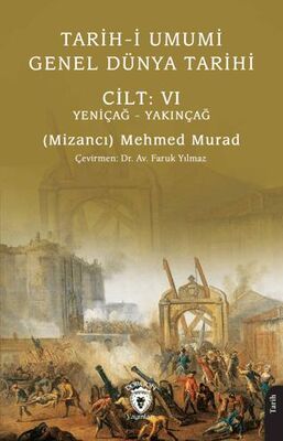 Tarih-i Umumi - Genel Dünya Tarihi Cilt: VI Yeniçağ - Yakınçağ - 1