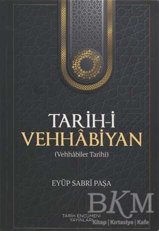 Tarih-i Vehhabiyan Vehhabiler Tarihi - Tarih Encümeni Yayınları