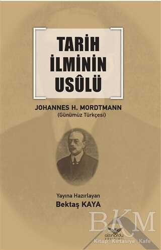 Tarih İlminin Usulü - Altınordu Yayınları