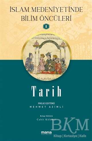 Tarih - İslam Medeniyetinde Bilim Öncüleri 8 - Mana Yayınları