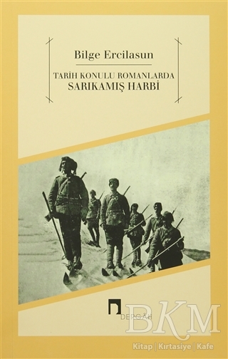 Tarih Konulu Romanlarda Sarıkamış Harbi - Dergah Yayınları
