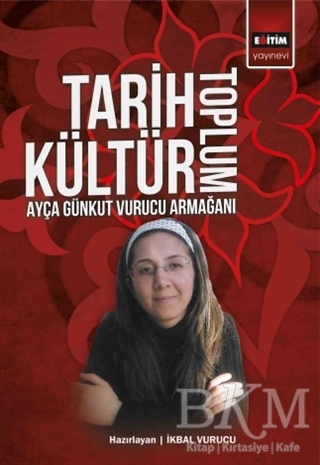 Tarih Kültür Toplum - Eğitim Yayınevi - Bilimsel Eserler