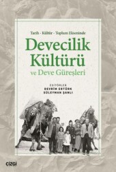 Tarih Kültür Toplum Ekseninde Devecilik Kültürü ve Deve Güreşleri - Çizgi Kitabevi Yayınları
