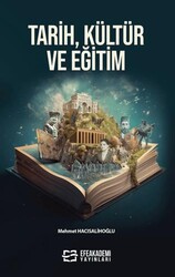 Tarih Kültür ve Eğitim - Efe Akademi Yayınları