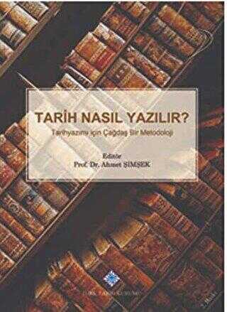 Tarih Nasıl Yazılır? - Türk Tarih Kurumu Yayınları
