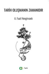 Tarih Oluşmanın Zamanıdır - Aram Yayınları