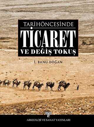 Tarih Öncesinde Ticaret ve Değiş Tokuş - Arkeoloji ve Sanat Yayınları