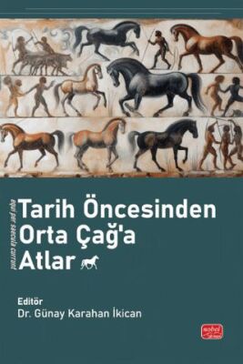 Tarih Öncesinden Orta Çağ’a Atlar - 1