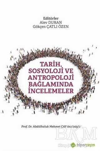 Tarih, Sosyoloji ve Antropoloji Bağlamında İncelemeler - Hiperlink Yayınları