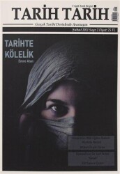 Tarih Tarih 3 Aylık Tarih Dergisi Sayı: 2 Şubat 2021 - Selanik Yayınevi
