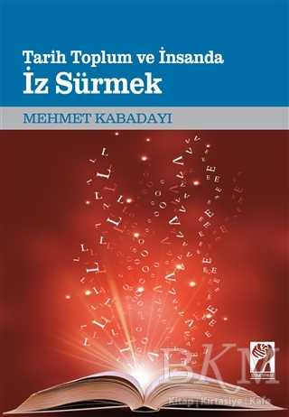 Tarih, Toplum ve İnsanda iz Sürmek - İştirak Yayınevi