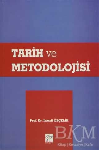 Tarih ve Metodolojisi - Gazi Kitabevi