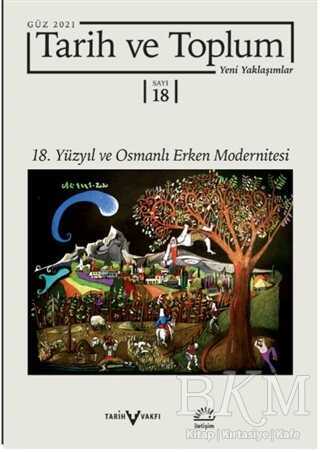 Tarih ve Toplum Yeni Yaklaşımlar Sayı: 18 - Güz 2021 - İletişim Yayınevi