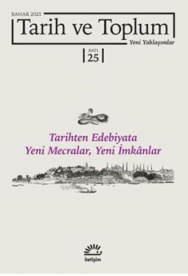Tarih ve Toplum Yeni Yaklaşımlar Sayı: 25-Bahar 2025 - 1