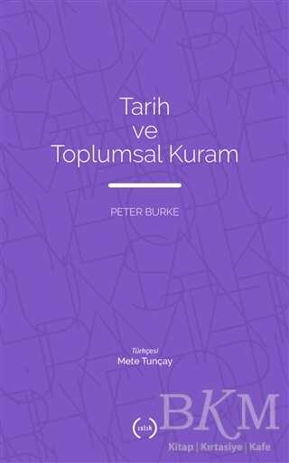 Tarih ve Toplumsal Kuram - Islık Yayınları