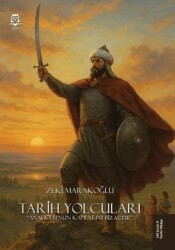 Tarih Yolcuları - Anadolu`nun Kapılarını Biz Açtık - UGİ Çocuk