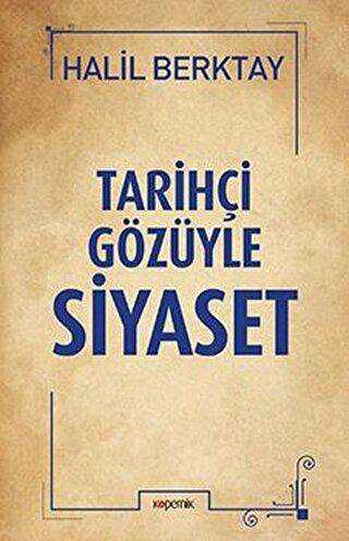 Tarihçi Gözüyle Siyaset - Kopernik Kitap
