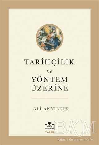 Tarihçilik ve Yöntem Üzerine - Timaş Akademi