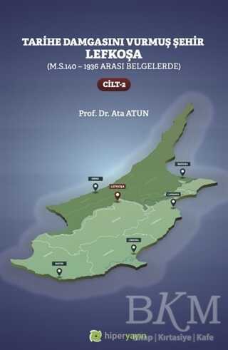 Tarihe Damgasını Vurmuş Şehir Lefkoşa Cilt: 2 - Hiperlink Yayınları